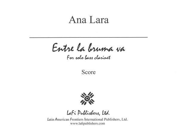 Entre La Bruma Va : For Solo Bass Clarinet (2008).