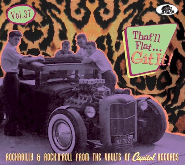 That'll Flat Git It!, Vol. 37 : Rockabilly and Rock 'N' Roll From The Vaults of Capitol Records.