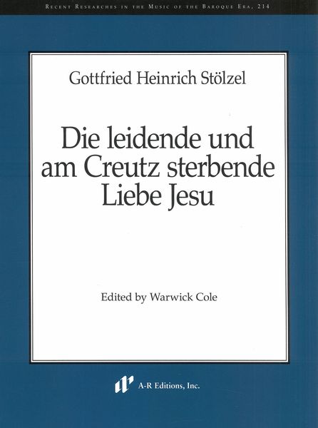 Leidende und Am Creutz Sterbende Liebe Jesu / edited by Warwick Cole.