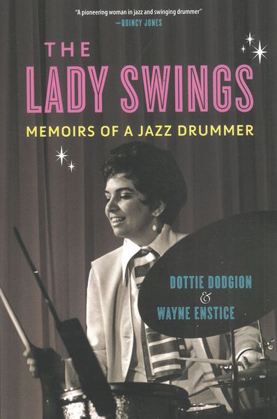 Lady Swings : Memoirs of A Jazz Drummer.