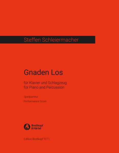 Gnaden Los : For Piano and Percussion (1997).