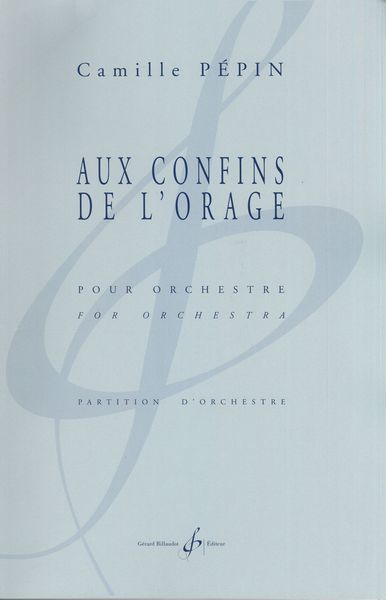 Aux Confins De l'Orage : Pour Orchestre.