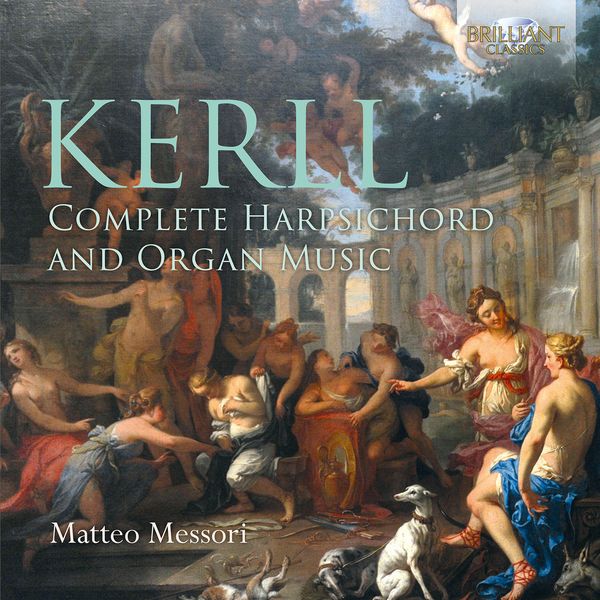 Complete Harpsichord and Organ Music / Matteo Messori, Harpsichord and Organ.