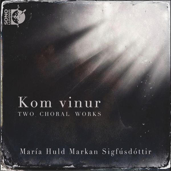 Kom Vinur : Two Choral Works.