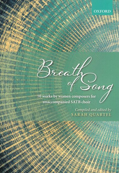 Breath of Song : 10 Works by Women Composers For Unaccompanied SATB Choir.
