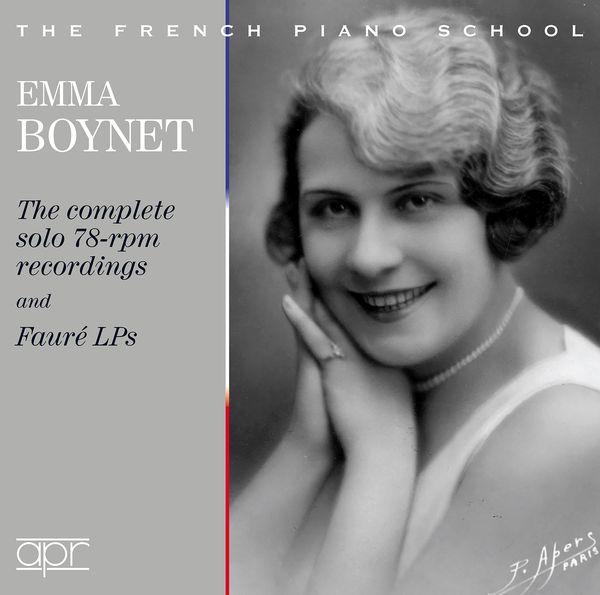 Complete Solo 78rpm Recordings & Fauré Lps / Emma Boynet, Piano.