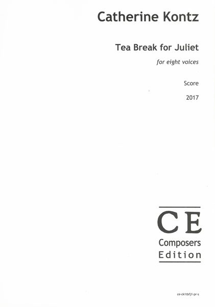 Tea Break For Juliet : For Eight Voices (2017).