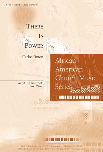 There Is Power : For SATB Choir, Soloist and Piano.