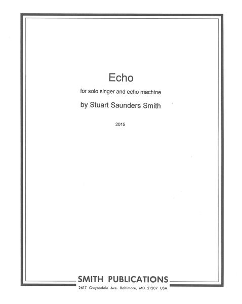 Echo : For Solo Singer and Echo Machine (2015).