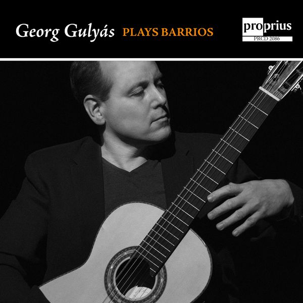 Georg Gulyas Plays Barrios. [CD]