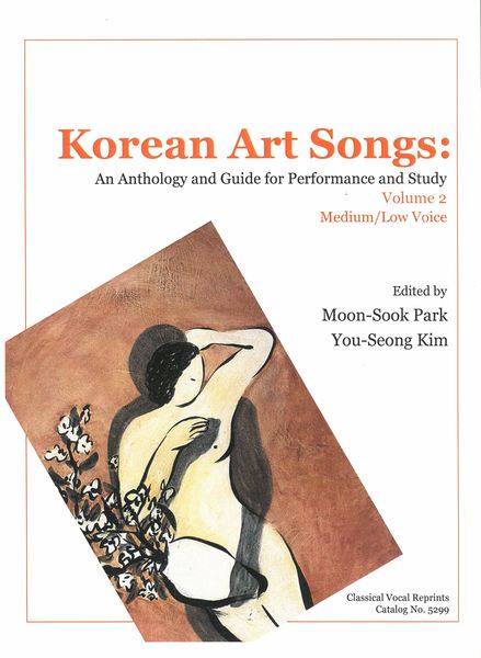 Korean Art Songs : An Anthology and Guide For Performance and Study - Vol. 2, Med/Low Voice.