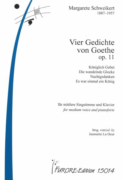 Vier Gedichte von Goethe : Für Mittlere Singstimme und Klavier / edited by Jeannette La-Deur.