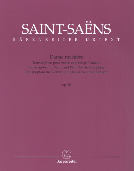 Danse Macabre, Op. 40 : Transcription For Violin and Piano by The Composer / Ed. Céline Drèze.