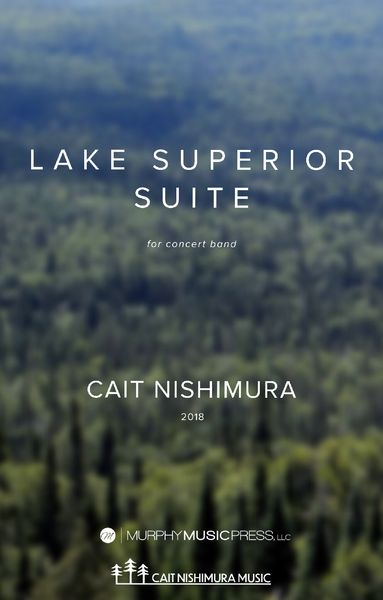 Lake Superior Suite : For Concert Band (2018).