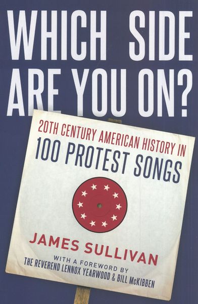 Which Side Are You On? : 20th Century American History In 100 Protest Songs.