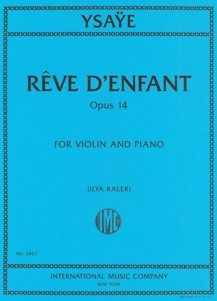 Rêve d'Enfant, Op. 14 : For Violin and Piano / edited by Ilya Kaler.