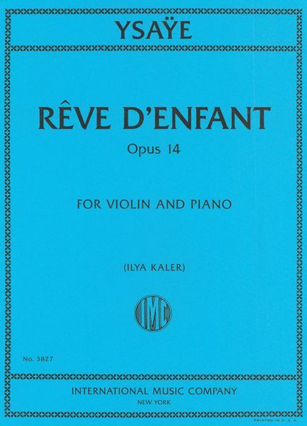 Rêve d'Enfant, Op. 14 : For Violin and Piano / edited by Ilya Kaler.