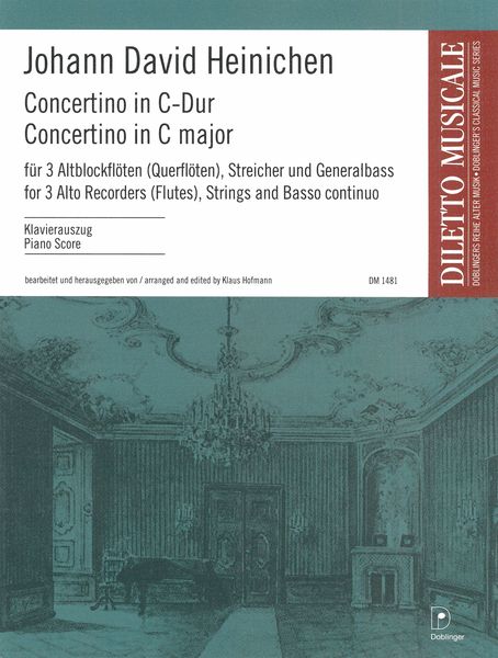 Concertino In C-Dur : For 3 Alto Recorders (Flutes), Strings and Basso Continuo / Ed. Klaus Hofmann.