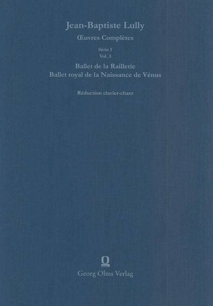 Ballet De La Raillerie; Ballet Royal De La Naissance De Vénus / edited by Catherine Massip.