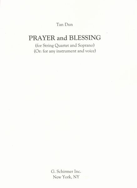 Prayer and Blessing : For String Quartet and Soprano (Or For Any Instrument and Voice) (2020).