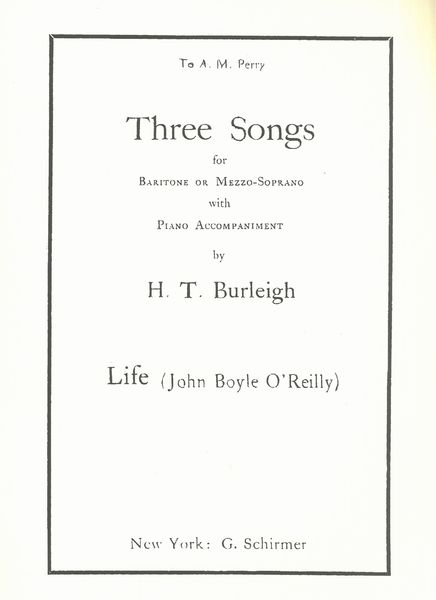 Life, From Three Songs : For Baritone Or Mezzo Soprano With Piano Accompaniment.