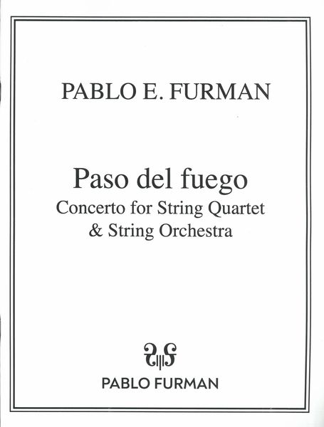Paso Del Fuego : Concerto For String Quartet and String Orchestra (2010).