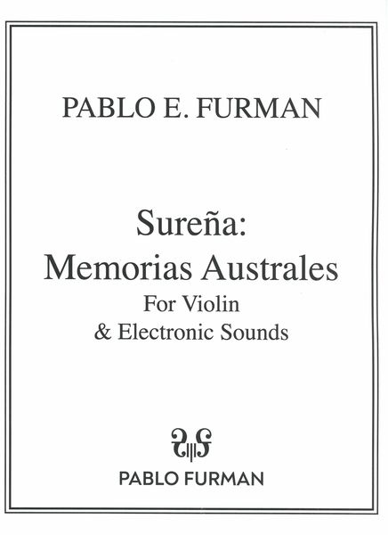Sureña - Memorias Australes : For Violin and Electronic Sounds.
