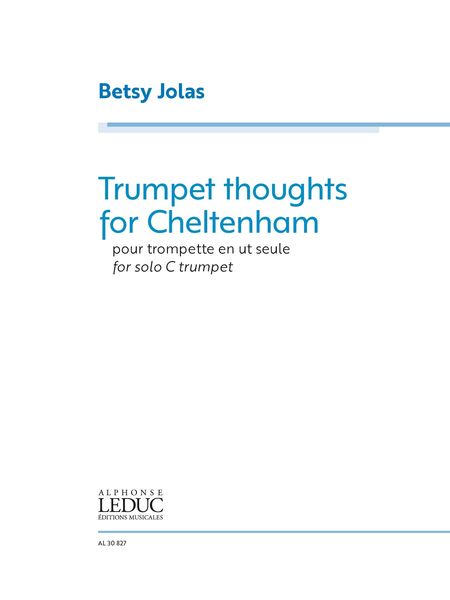 Trumpet Thoughts For Cheltenham : For Solo C Trumpet (2019).