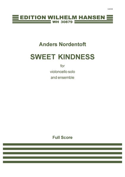 Sweet Kindness : For Violoncello Solo and Ensemble (1996).