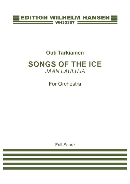 Songs of The Ice (Jään Lauluja) : For Orchestra (2019).