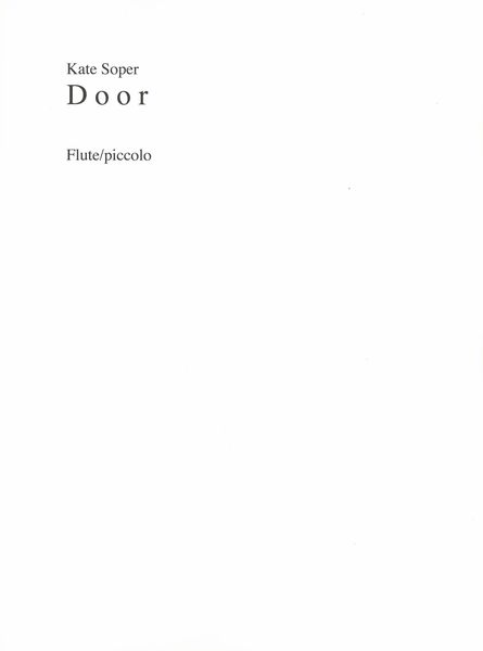 Door : For Soprano, Flute, Tenor Saxophone, Electric Guitar and Accordion (2007).