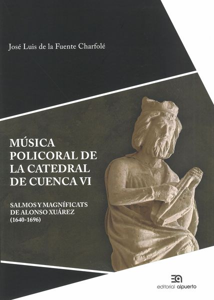 Música Policoral De La Catedral De Cuenca, Vol. VI / Ed. José Luis De La Fuente Charfolé.