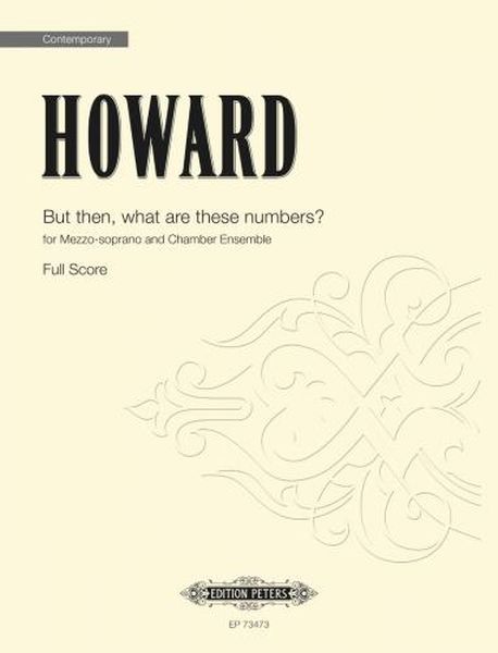 But Then, What Are These Numbers? : For Mezzo-Soprano and Chamber Ensemble (2019).