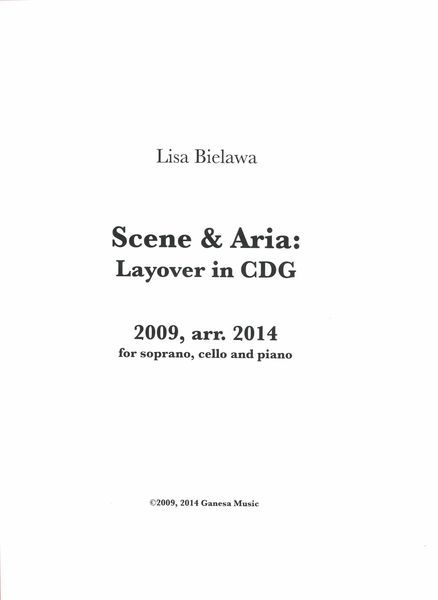 Scene & Aria - Layover In CDG : For Soprano, Cello and Piano (2009, arr. 2014) [Download].