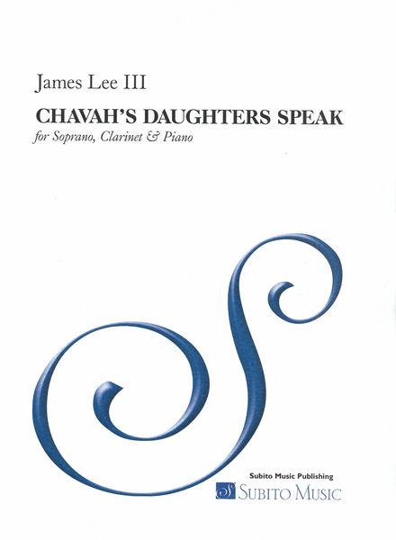 Chavah's Daughters Speak : For Soprano, Clarinet and Piano (2021).