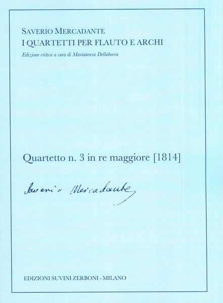 Quartetto N. 3 In Re Maggiore : Per Flauto E Archi (1814) / edited by Mariateresa Dellaborra.