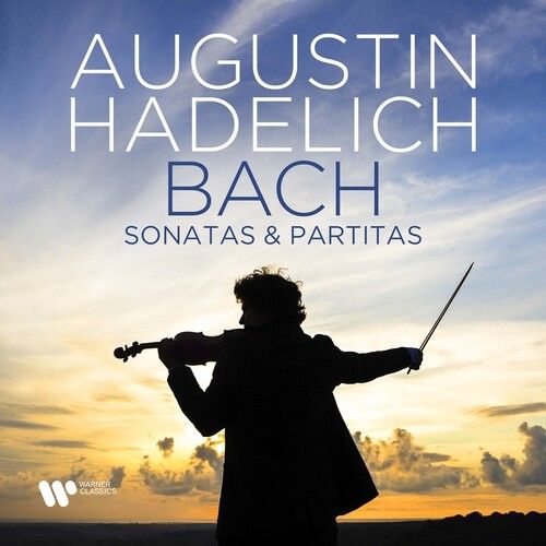 Sonatas & Partitas / Augustin Hadelich, Violin.
