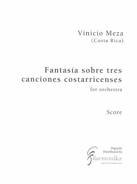 Fantasía Sobre Tres Canciones Costarricenses : For Orchestra (2017).
