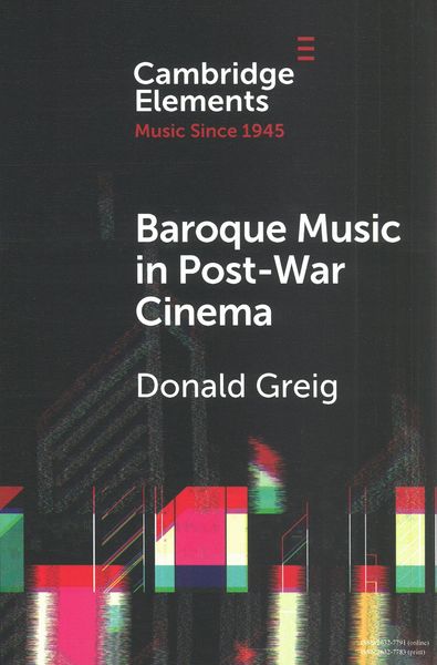 Baroque Music In Post-War Cinema : Performance Practice and Musical Style.