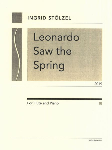 Leonardo Saw The Spring : For Flute and Piano.