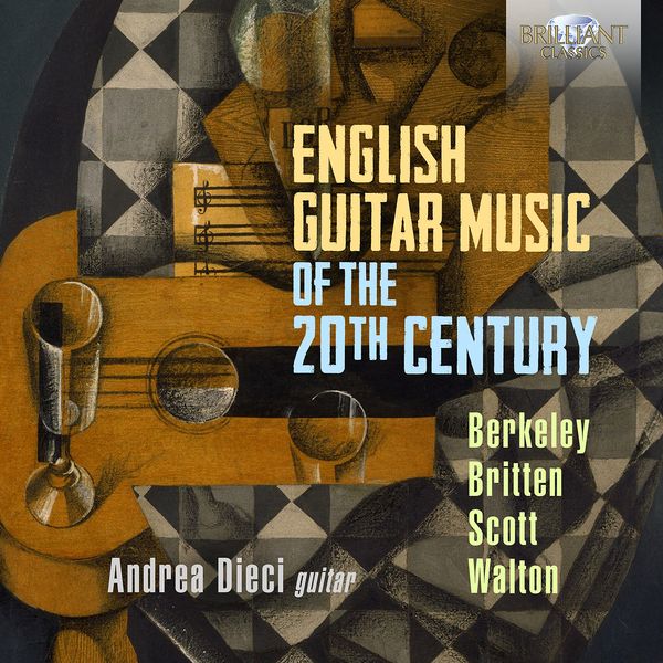English Guitar Music of The 20th Century / Andrea Dieci, Guitar.
