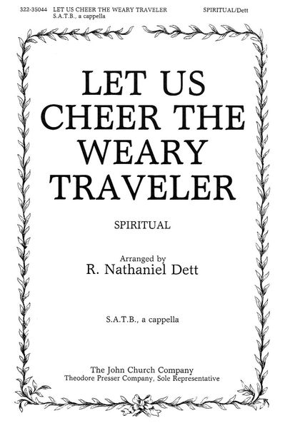 Let Us Cheer The Weary Traveler : For SATB A Cappella.