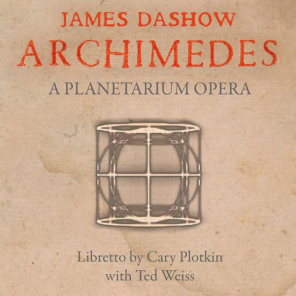 Archimedes (A Planetarium Opera).