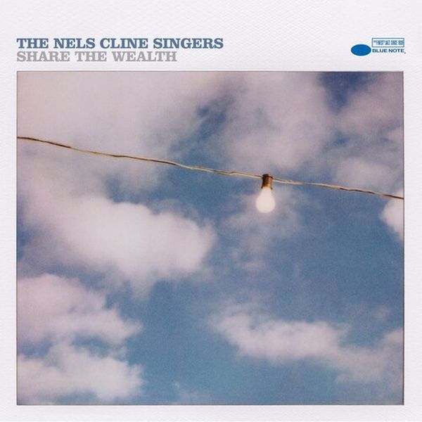 Share The Wealth / The Nels Cline Singers.
