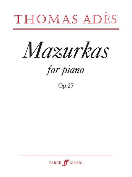 Mazurkas, Op. 27 : For Piano (2009) [Download].