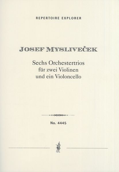 Sechs Orchestertrios : Für Zwei Violinen und Ein Violoncello / Ed. Daniel Freeman & James Ackerman.