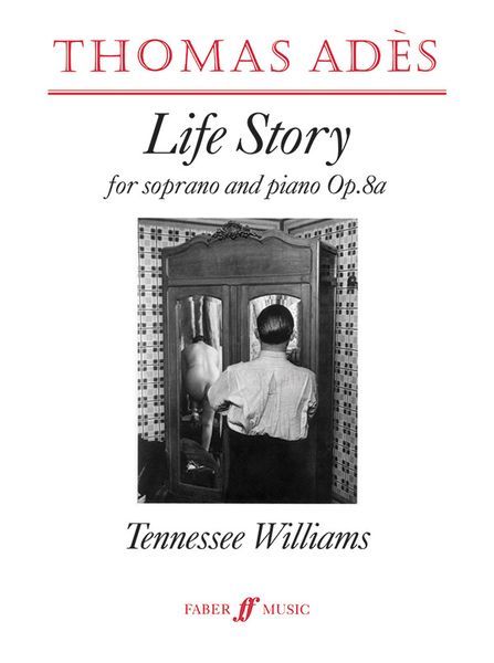 Life Story, Op. 8a : For Soprano and Piano (1994) / Text by Tennessee Williams [Download].