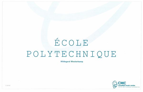 Ecole Polytechnique : For Chorus, Electronics & Instrument, Woodwind(s), Brass & Percussion.