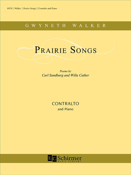 Prairie Songs : For Contralto and Piano / Poems by Carl Sandburg and Willa Cather (2020) [Download].