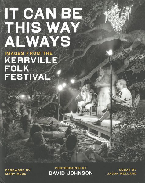 It Can Be This Way Always : Images From The Kerrville Folk Festival.